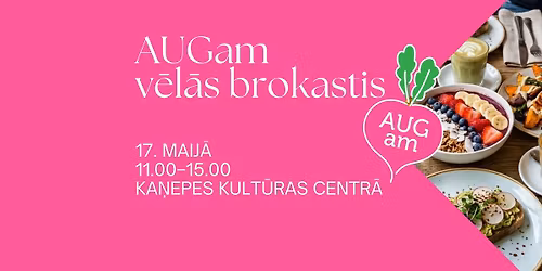 AUGam v\u0113l\u0101s brokastis