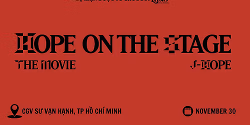 [TP HCM] PREMIERE 'HOPE ON THE STAGE- THE MOVIE' IN HCMC