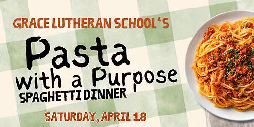 Pasta With a Purpose Spaghetti Dinner at Grace Lutheran School