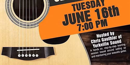 FREE EVENT!! Acoustic Guitar Set-up Seminar w\/Chris Gauthier