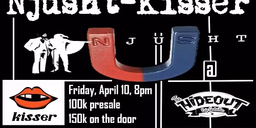 Njusht - Kisser live @The Hideout