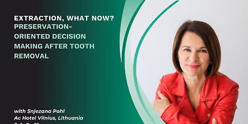 Extraction, what now? | Preservation-oriented decision making after tooth removal with Snjezana Pohl