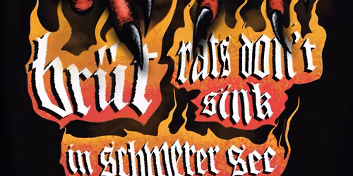 BR\u00dcT + Rats don't sink + In Schwerer See \/\/ Alte Hackerei