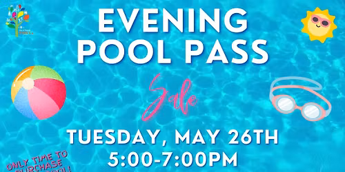EVENING POOL PASS SALE - ONLY CHANCE TO PURCHASE AT THE POOL!