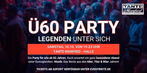 \u00dc60 PARTY\u2013 LEGENDEN UNTER SICH - Sa, 10.10. von 19-23 Uhr Tante Manfred in Halle (Saale)
