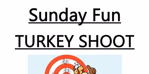 Sunday FUN Turkey Shoot