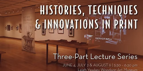 Histories, Techniques & Innovations in Print: Three-Part Lecture Series