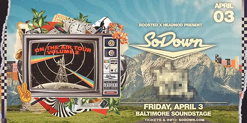 SoDown: On The Air Vol 2 Tour @ Baltimore Soundstage - 4\/3