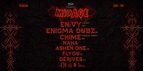 TPLS Pr\u00e9sente : Mirage #3 - EN:VY, ENIGMA DUBZ, CHIME