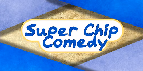 Super Chip Comedy @ Nan Rices
