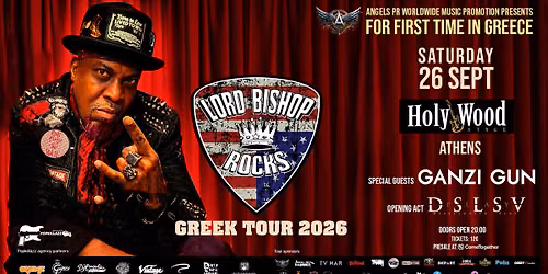 LORD BISHOP ROCKS\u2013\u03b3\u03b9\u03b1 \u03c0\u03c1\u03ce\u03c4\u03b7 \u03c6\u03bf\u03c1\u03ac \u03c3\u03c4\u03b7\u03bd \u0395\u03bb\u03bb\u03ac\u03b4\u03b1\u201326\/09 @ Holywood, \u0386\u03b8\u03ae\u03bd\u03b1\u2026+ GANZI GUN & DISILLUSIVE PLAY 