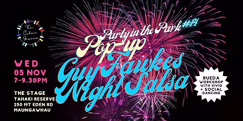 GUY FAWKES SALSA NIGHT | POP-UP PARTY IN THE PARK | WED 05 NOV |TAHAKI RESERVE from 7-9.30 PM