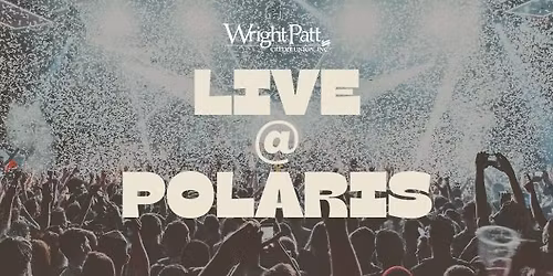 LIVE @ Polaris, presented by Wright-Patt Credit Union