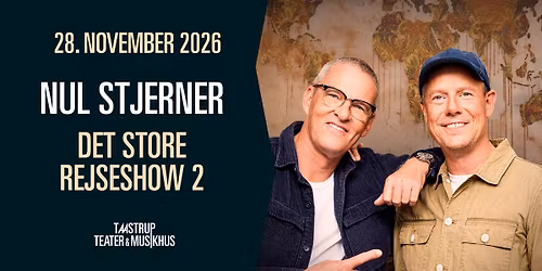 Nul Stjerner - Det Store Rejseshow 2 \/\/ Taastrup Teater & Musikhus
