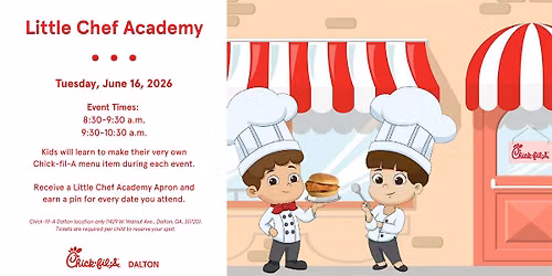Chick-fil-A Dalton Little Chef Academy- June 16th