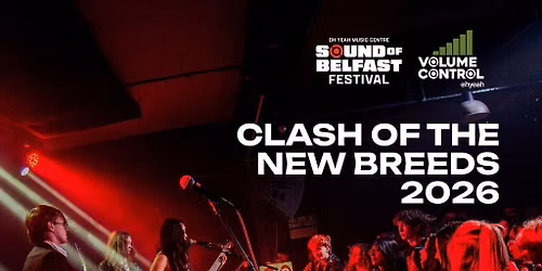 Volume Control presents: Clash of the New Breeds 2026