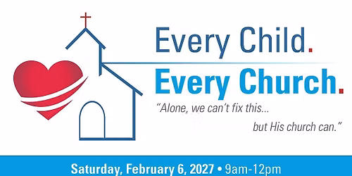 February 2027: Every Child. Every Church.