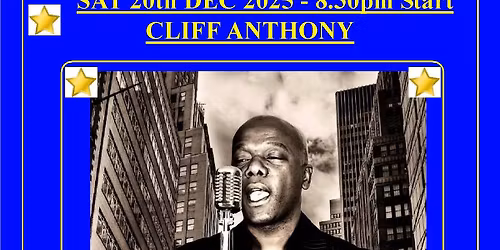 "CLIFF ANTHONY" IS STARRING LIVE AT THE CARR LANE CLUB GRIMSBY - SAT 20th DEC 2025 - 8.30pm START
