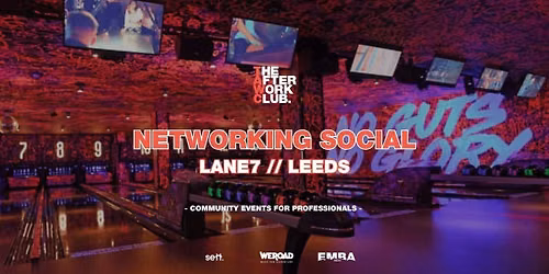 Networking Social - The After Work Club x Lane7 (Leeds)
