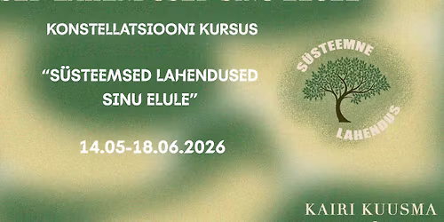 Konstellatsiooni kursus "S\u00fcsteemsed lahendused Sinu elule"