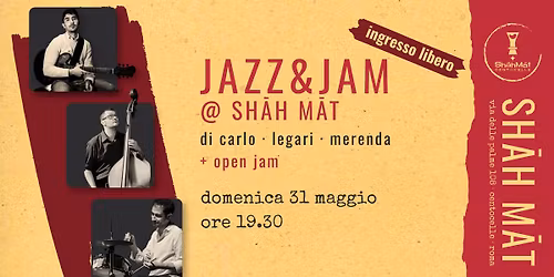 Jazz&Jam @ Sh\u0101h M\u0101t \ud83c\udfb9 di carlo legari merenda on stage | Dom. 31 mag. | Free entry
