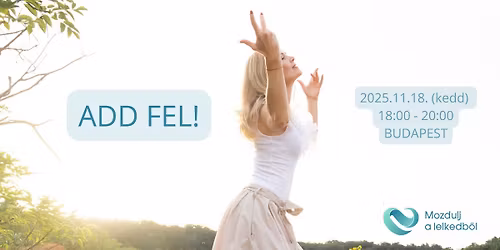 !BETELT! Add fel! - Mozdulj a lelkedb\u0151l! - Budapest