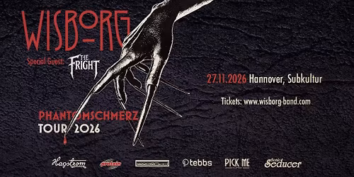 WISBORG Phantomschmerz Tour - HANNOVER | Special Guest: The Fright