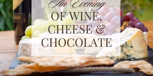 An Evening of Wine, Cheese & Chocolate