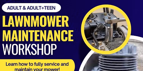\ud83d\udd27Adult Lawnmower Maintenance Workshop\u2699\ufe0f