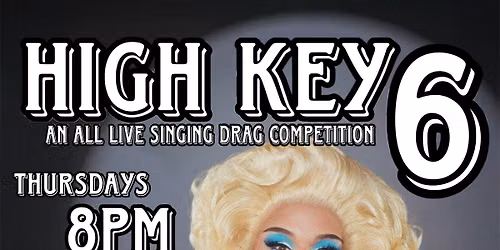 HIGH KEY: an all live singing drag competition