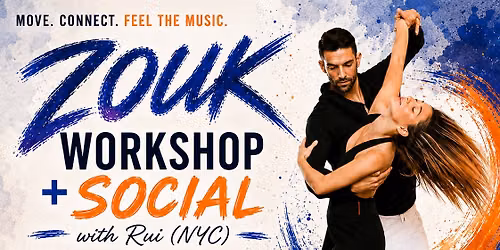 \u2728 ZOUK WORKSHOP + SOCIAL with Rui (NYC) \u2728VF DANCE\u2728