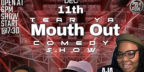 TEAR YOUR MOUTH OUT COMEDY SHOW