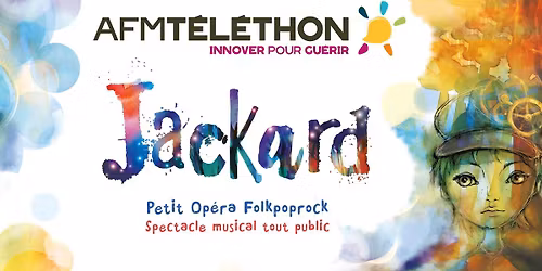 Spectacle musical "Jackard" au profit du T\u00e9l\u00e9thon