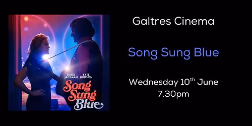Song Sung Blue - Galtres Cinema