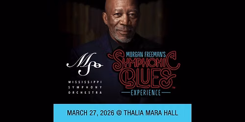 Mississippi Gulf Coast Symphony: Morgan Freeman's Symphonic Blues Experience