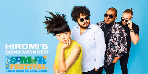 Hiromi's Sonicwonder 2026 JazzYYC Summer Festival 