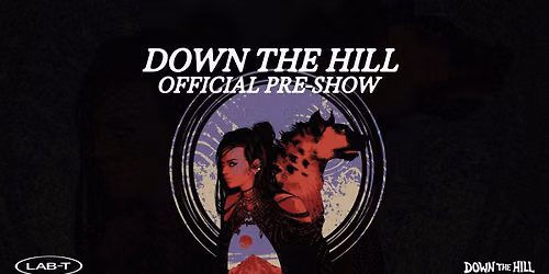LAB-T\/\/ DOWN THE HILL PRE-SHOW w\/ HOLLOW SHIP (SWE) + IDEALUS MAXIMUS
