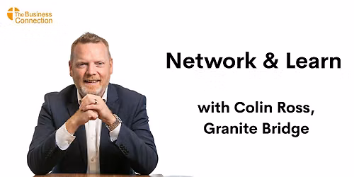 The Business Connection  Network & Learn with Colin Ross