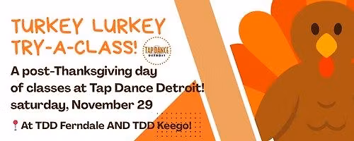 Turkey Lurkey Try-A-Class!