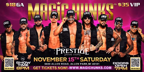 Nov 15th: Allen Park, MI - MAGIC HUNKS at Prestige Banquet Hall