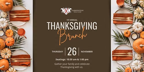 1st Annual Thanksgiving Brunch at Farmington Polo Club