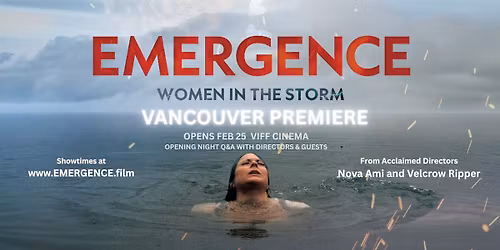 EMERGENCE: VANCOUVER PREMIERE