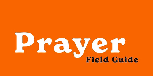 ((Cookeville BOOK Release)) Prayer Field Guide by Chris Riley