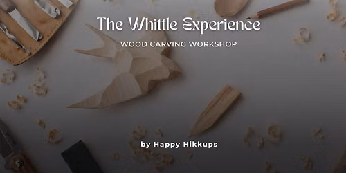 The Whittle Experience Wood Carving Workshop