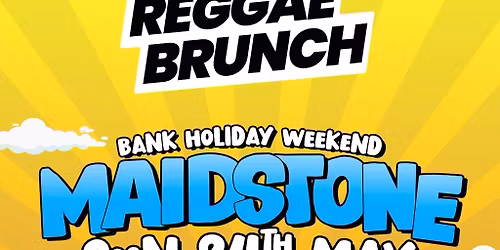The Reggae Brunch - MAIDSTONE - Sun 24th May