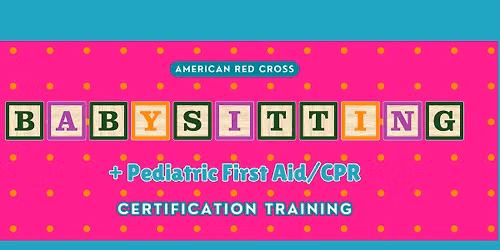 Babysitting + Pediatric First Aid\/CPR