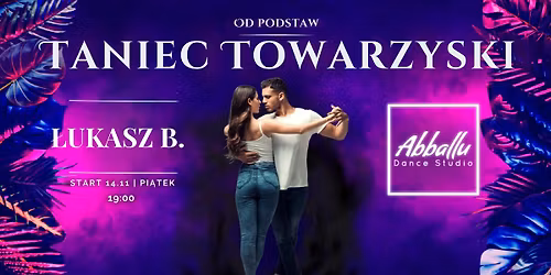 Taniec Towarzyski | Od podstaw | Start 14.11 | Pi\u0105tek 19:00 | \u0141ukasz B\u0142aszczyk