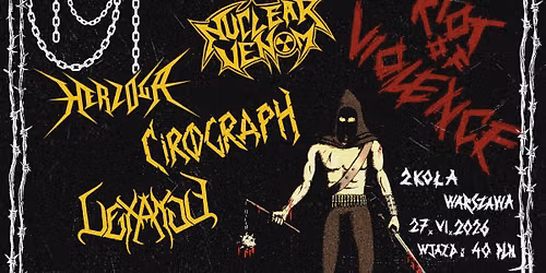 RIOT OF VIOLENCE | Cirograph + Nuclear Venom + Herzoga + Vexange | 27.06.2026 | 2Ko\u0142a, Warszawa|