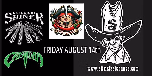 Late Night Shiner, Chili Mutiny, Creatura