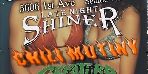 Late Night Shiner, Chili Mutiny, Creatura